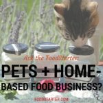 Is it OK to have pets in a home-based food business?